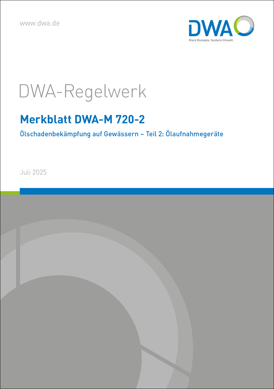 DWA-M 720-2 - Ölschadenbekämpfung auf Gewässern – Teil 2: Ölaufnahmegeräte - Juli 2025
