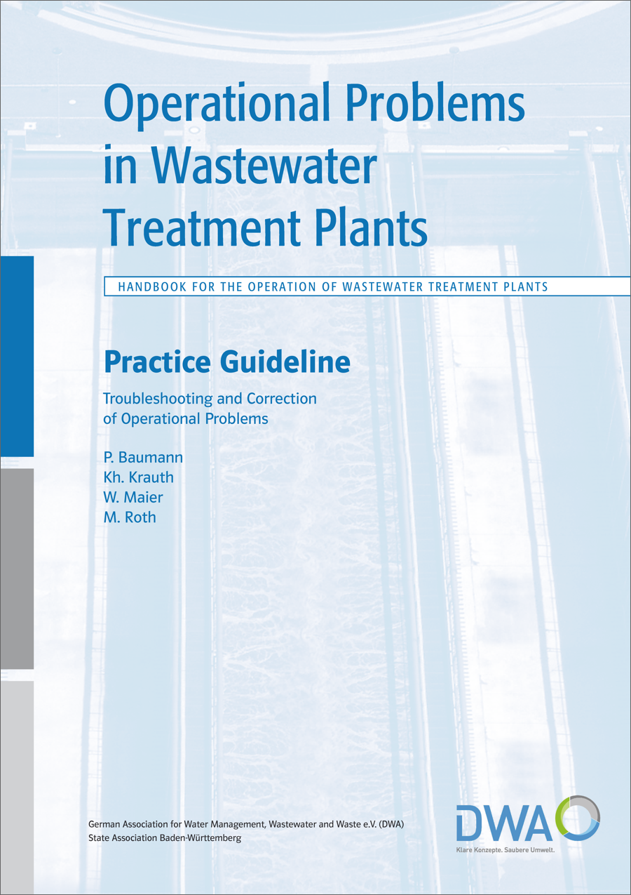 Practical Guideline Operational Problems in Wastewater Treatment Plants - Handbook for the operation of wastewater treatment plants Practical Guideline Operational Problems in Wastewater Treatment Plants - Handbook for the operation of wastewater treatment plants