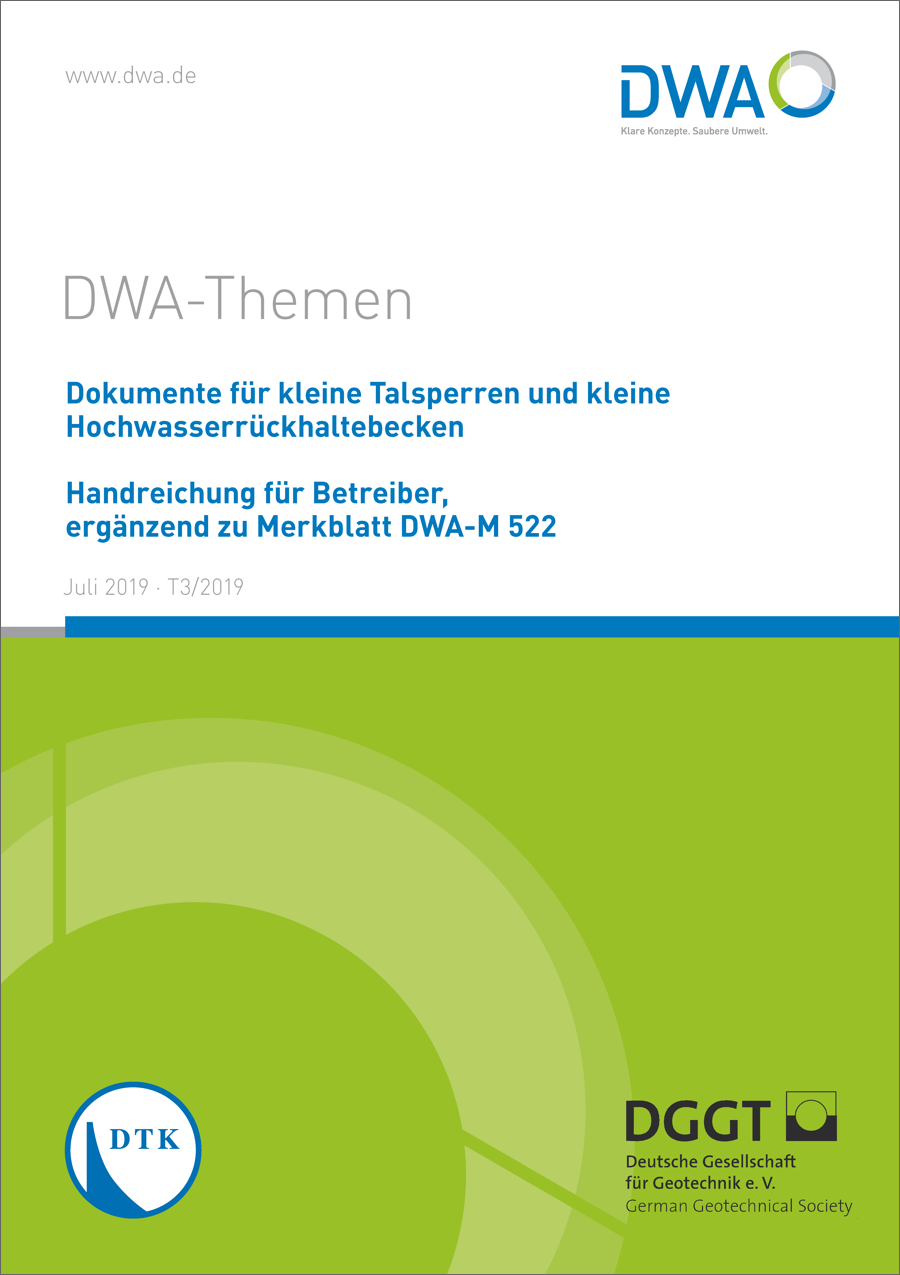 DWA-Themen T3/2019 - Dokumente für kleine Talsperren und kleine Hochwasserrückhaltebecken - Handreichung für den Betreiber - Juli 2019