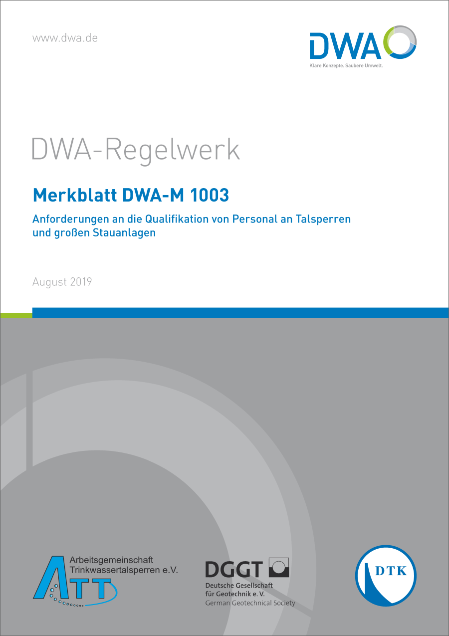 DWA-M 1003 - Anforderungen an die Qualifikation von Personal an Talsperren und großen Stauanlagen - August 2019 DWA-M 1003 - Anforderungen an die Qualifikation von Personal an Talsperren und großen Stauanlagen - August 2019