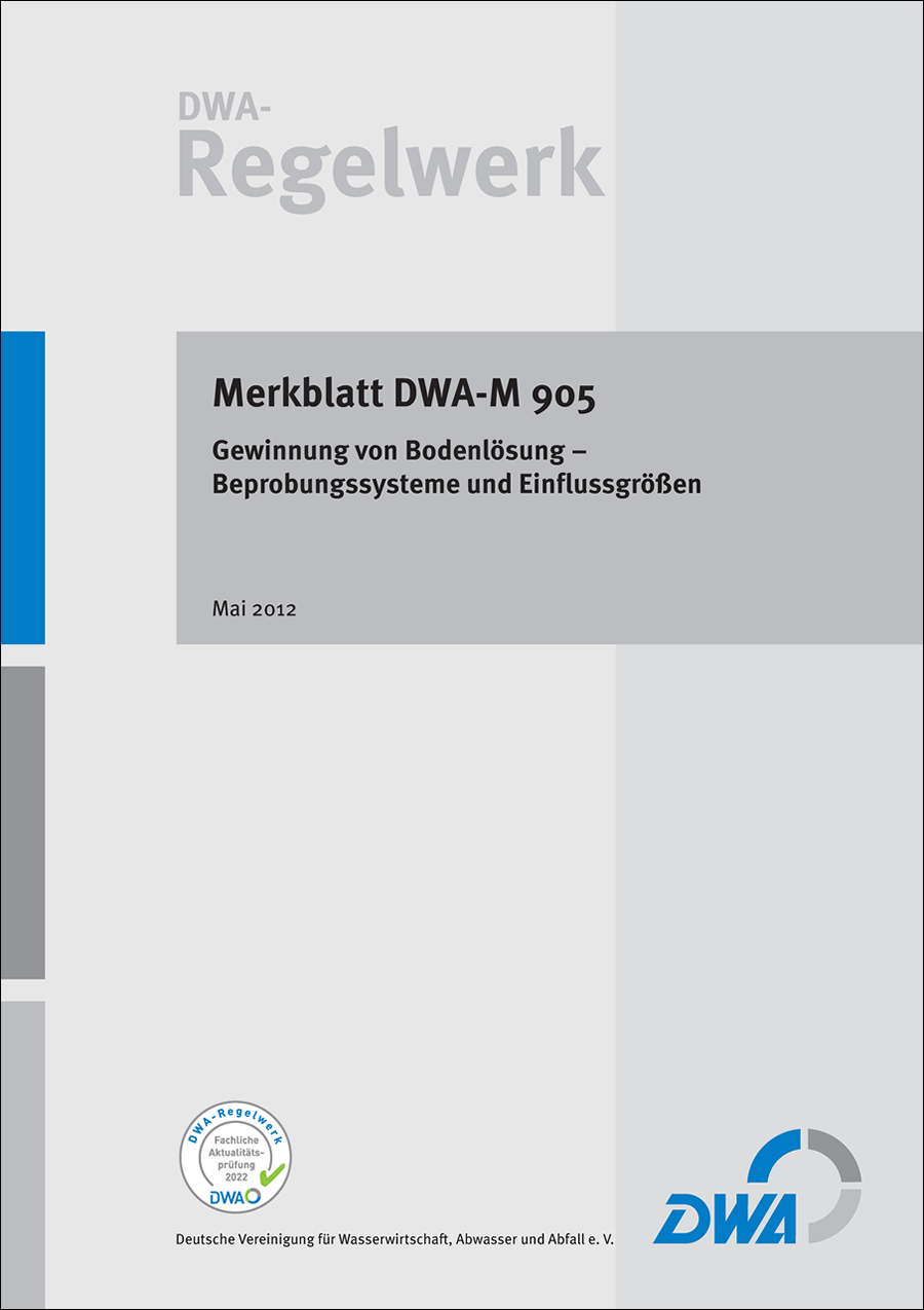 DWA-M 905 -  Gewinnung von Bodenlösung - Beprobungssysteme und Einflussgrößen - Mai 2012 - fachlich auf Aktualität geprüft 2022