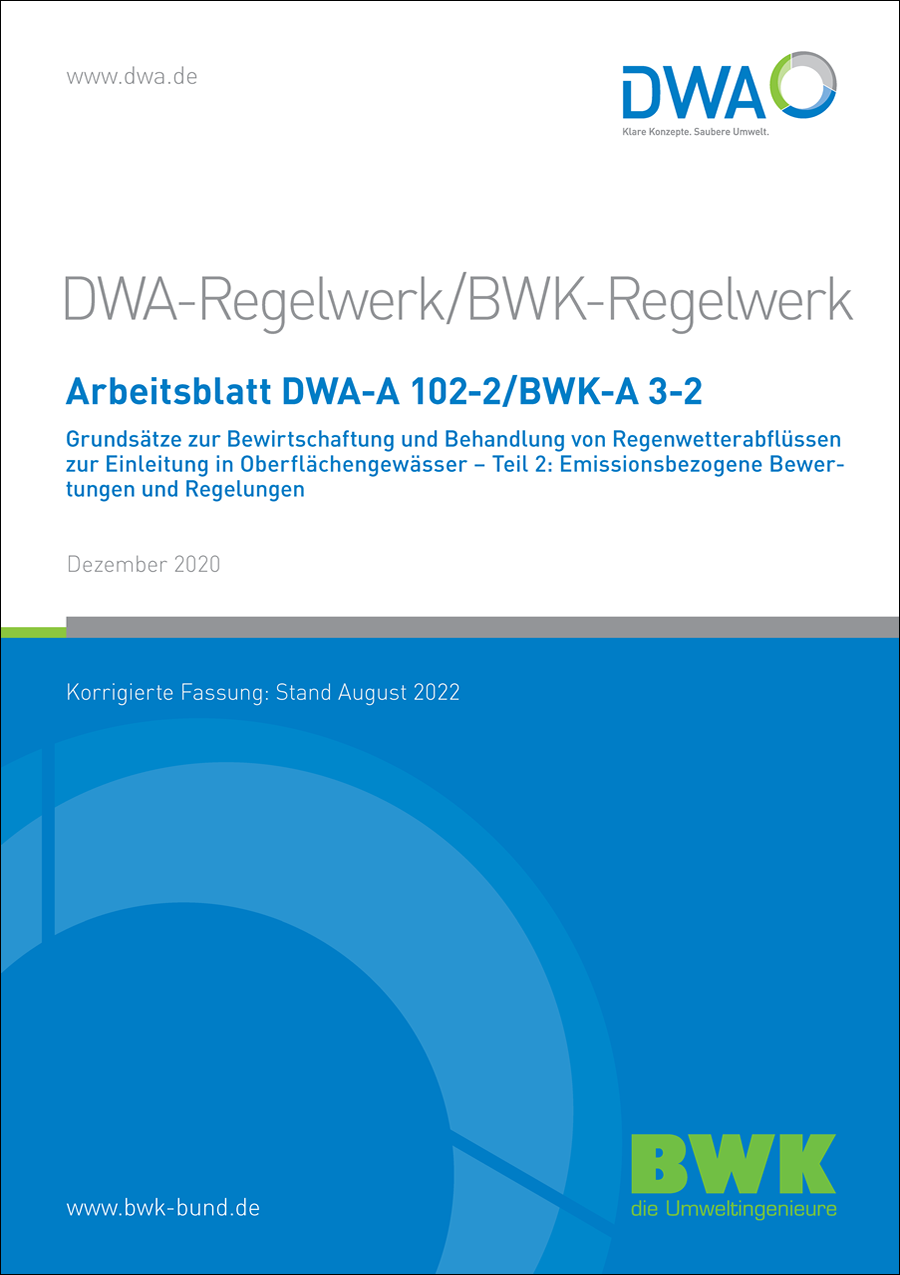 DWA-A 102-2/BWK-A 3-2 - Grundsätze zur Bewirtschaftung und Behandlung von Regenwetterabflüssen zur Einleitung in Oberflächengewässer - Teil 2: Emissionsbezogene Bewertungen und Regelungen - Dezember 2020