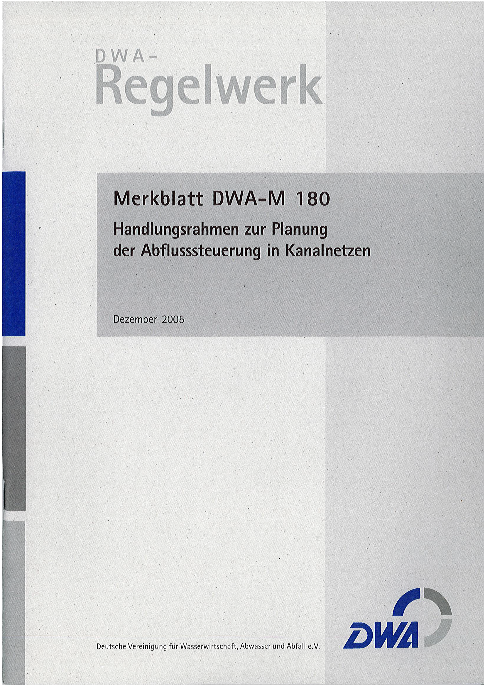 DWA-M 180 -Handlungsrahmen zur Planung der Abflusssteuerung in Kanalnetzen (mit CD) - Dezember 2005