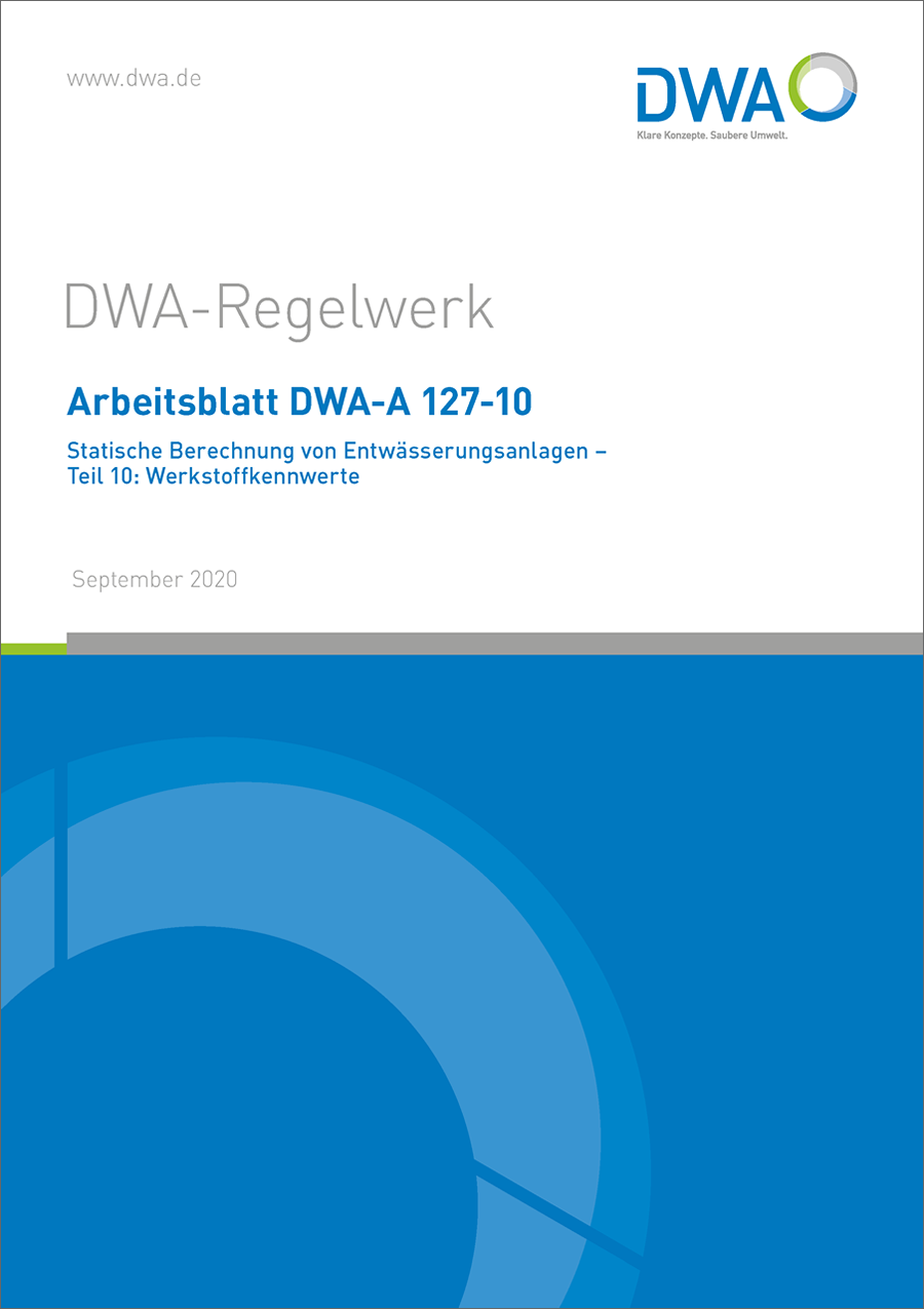 DWA-A 127-10 - Statische Berechnung von Entwässerungsanlagen - Teil 10: Werkstoffkennwerte - September 2020