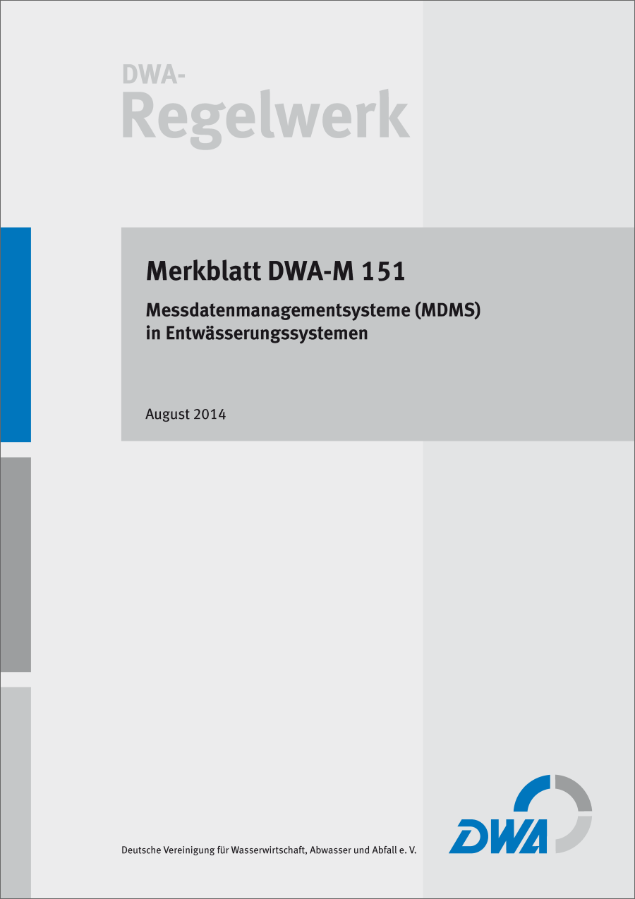 DWA-M 151 - Messdatenmanagementsysteme (MDMS) in Entwässerungssystemen - August 2014