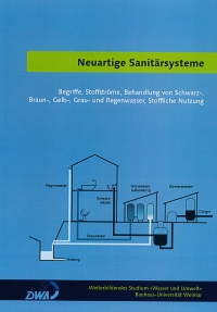 Neuartige Sanitärsysteme - Begriffe, Stoffströme, Behandlung von Schwarz-, Braun-, Gelb-, Grau- und Regenwasser, Stoffliche Nutzung -