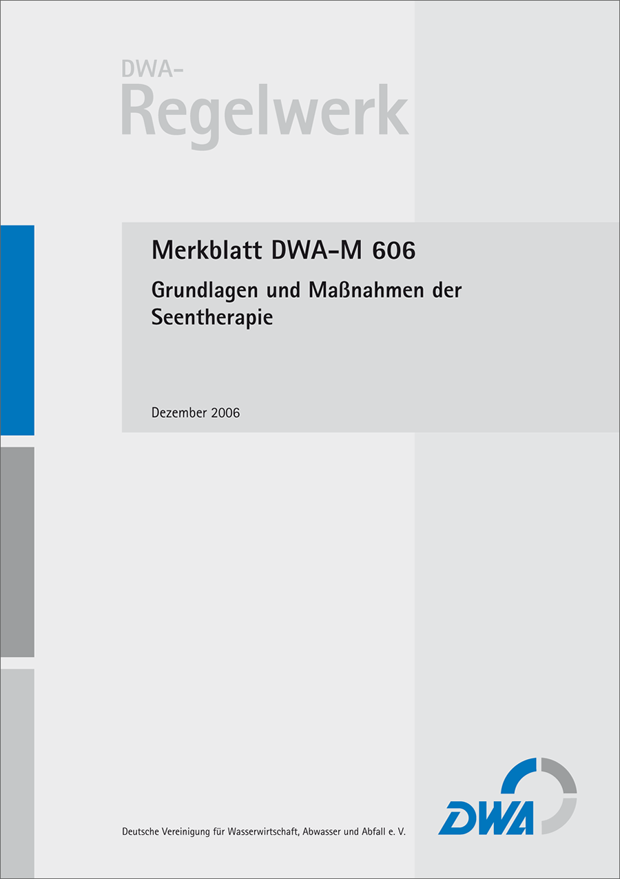 DWA-M 606 - Grundlagen und Maßnahmen der Seentherapie - Dezember 2006