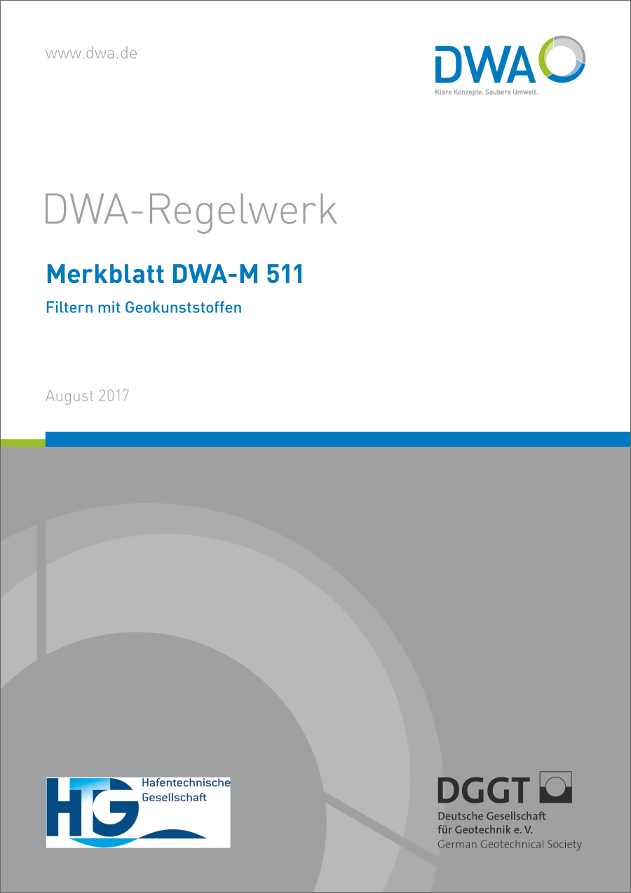 DWA-M 511 - Filtern mit Geokunststoffen - August 2017 DWA-M 511 - Filtern mit Geokunststoffen - August 2017