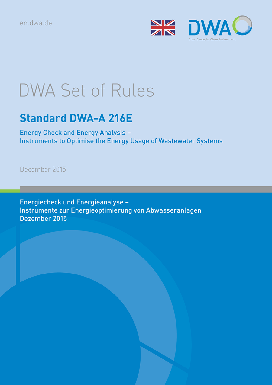 Standard DWA-A 216E - Energy Check and Energy Analysis - Instruments to Optimise the Energy Usage of Wastewater Systems - December 2015