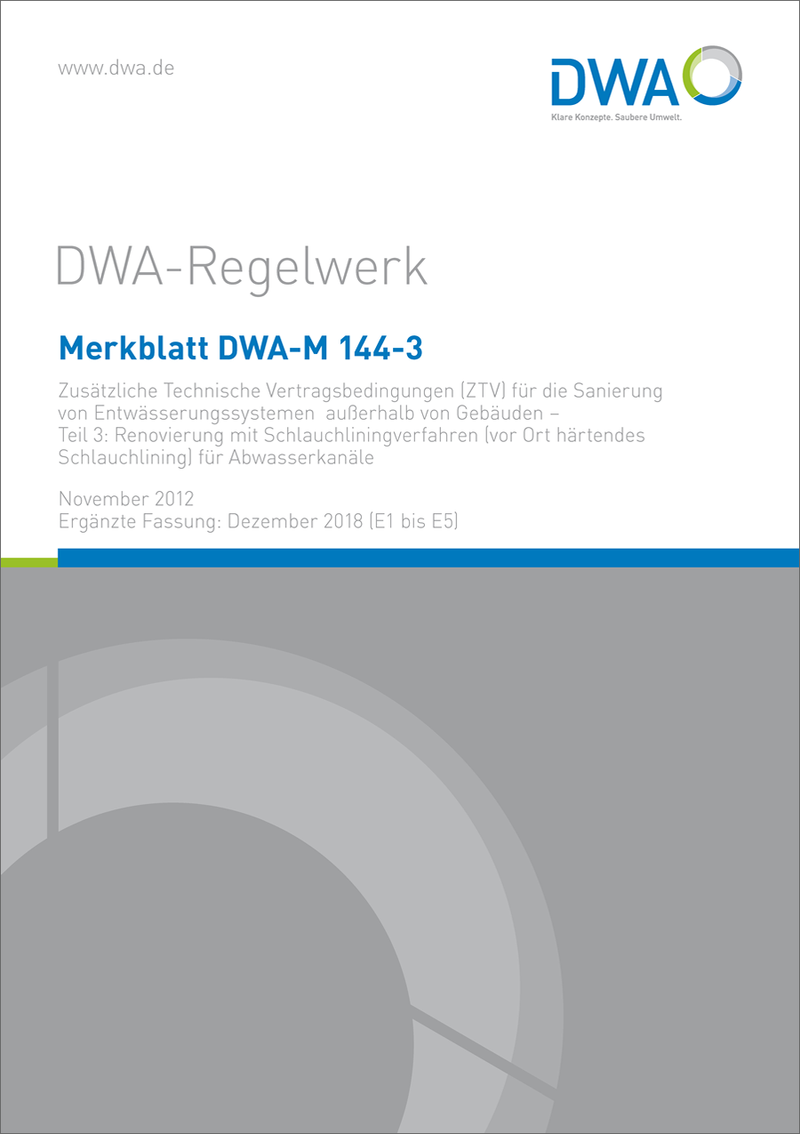 DWA-M 144-3 + MS-Word Zusatzdatei - Zusätzliche Technische Vertragsbedingungen (ZTV) für die Sanierung von Entwässerungssystemen außerhalb von Gebäuden - Teil 3: Renovierung mit Schlauchliningverfahren für Abwasserkanäle November 2012