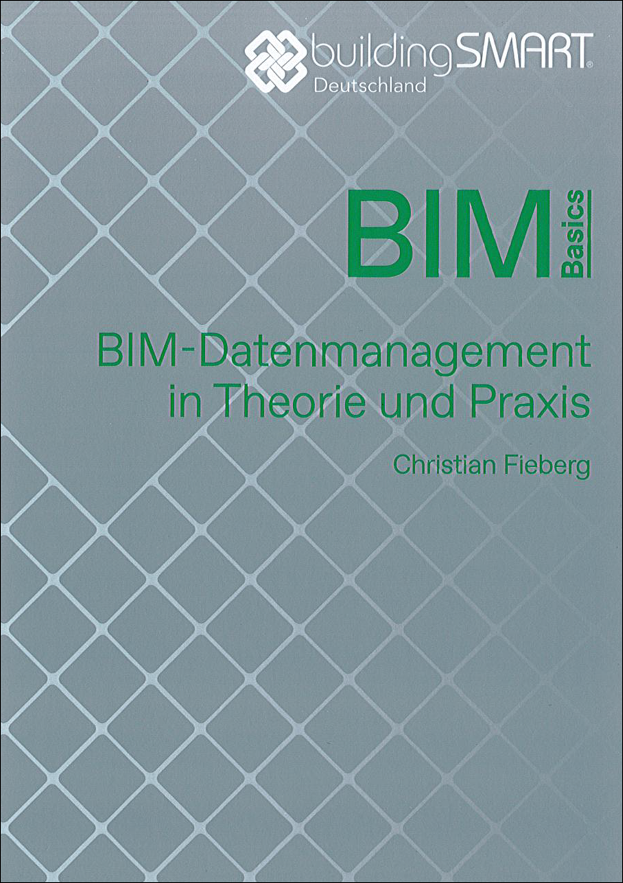 BIM - Datenmanagement in Theorie und Praxis - 1. Auflage Oktober 2022