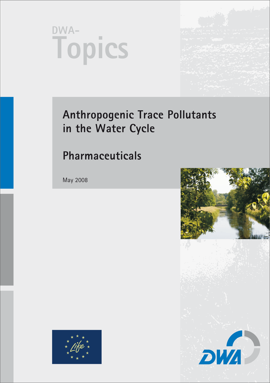 DWA-Topics - Anthropogenic Trace Pollutants in the Water Cycle, Pharmaceuticals - May 2008