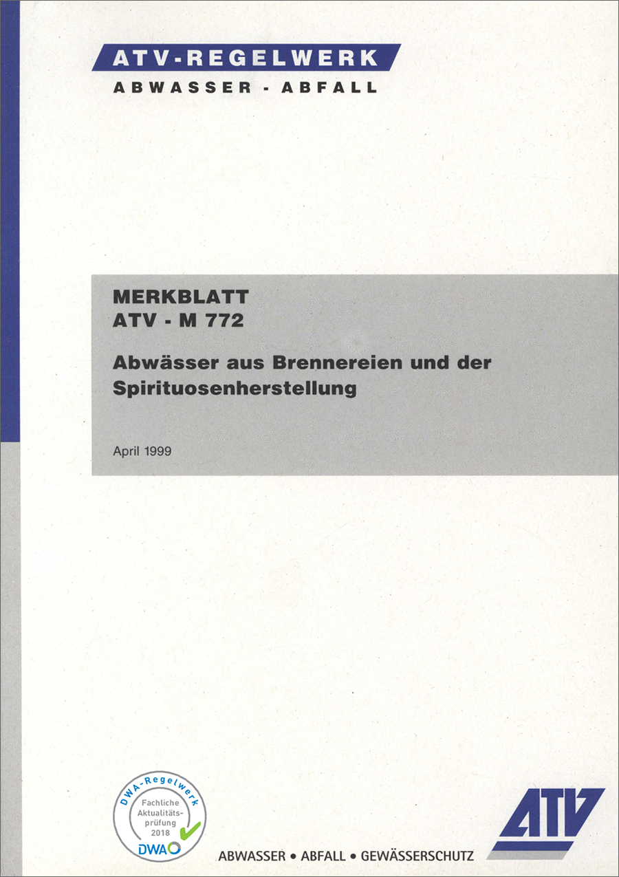 ATV-M 772 - Abwässer aus Brennereien und der Spirituosenherstellung - April 1999 - fachlich auf Aktualität geprüft 2018