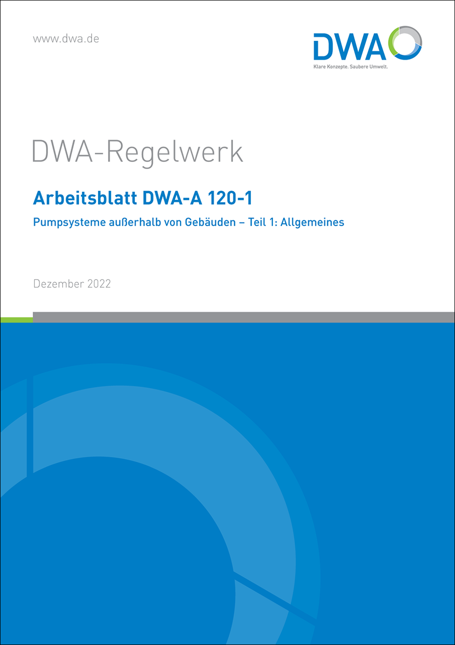 DWA-A 120-1 - Pumpsysteme außerhalb von Gebäuden - Teil 1: Allgemeines - Dezember 2022