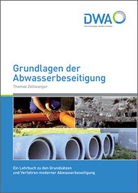 Grundlagen der Abwasserbeseitigung - Ein Lehrbuch zu den Grundsätzen und Verfahren moderner Abwasserbeseitigung - 2. Auflage 2018