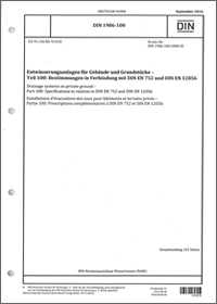 DIN 1986-100 - Entwässerungsanlagen für Gebäude und Grundstücke - Teil 100: Bestimmungen in Verbindung mit DIN EN 752 und DIN EN 12056 - Dezember 2016
