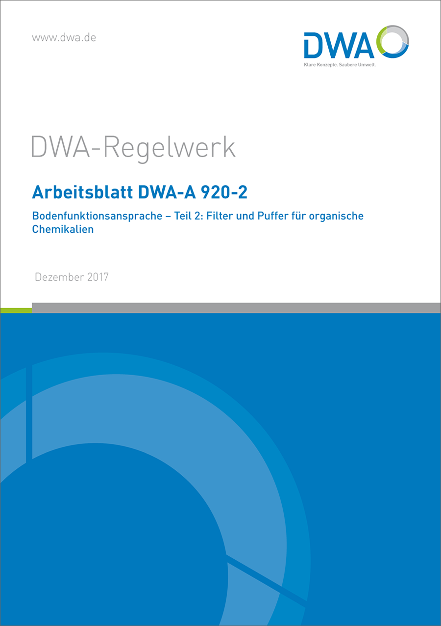 DWA-A 920-2 - Bodenfunktionsansprache - Teil 2: Filter und Puffer für organische Chemikalien - Dezember 2017 DWA-A 920-2 - Bodenfunktionsansprache - Teil 2: Filter und Puffer für organische Chemikalien - Dezember 2017