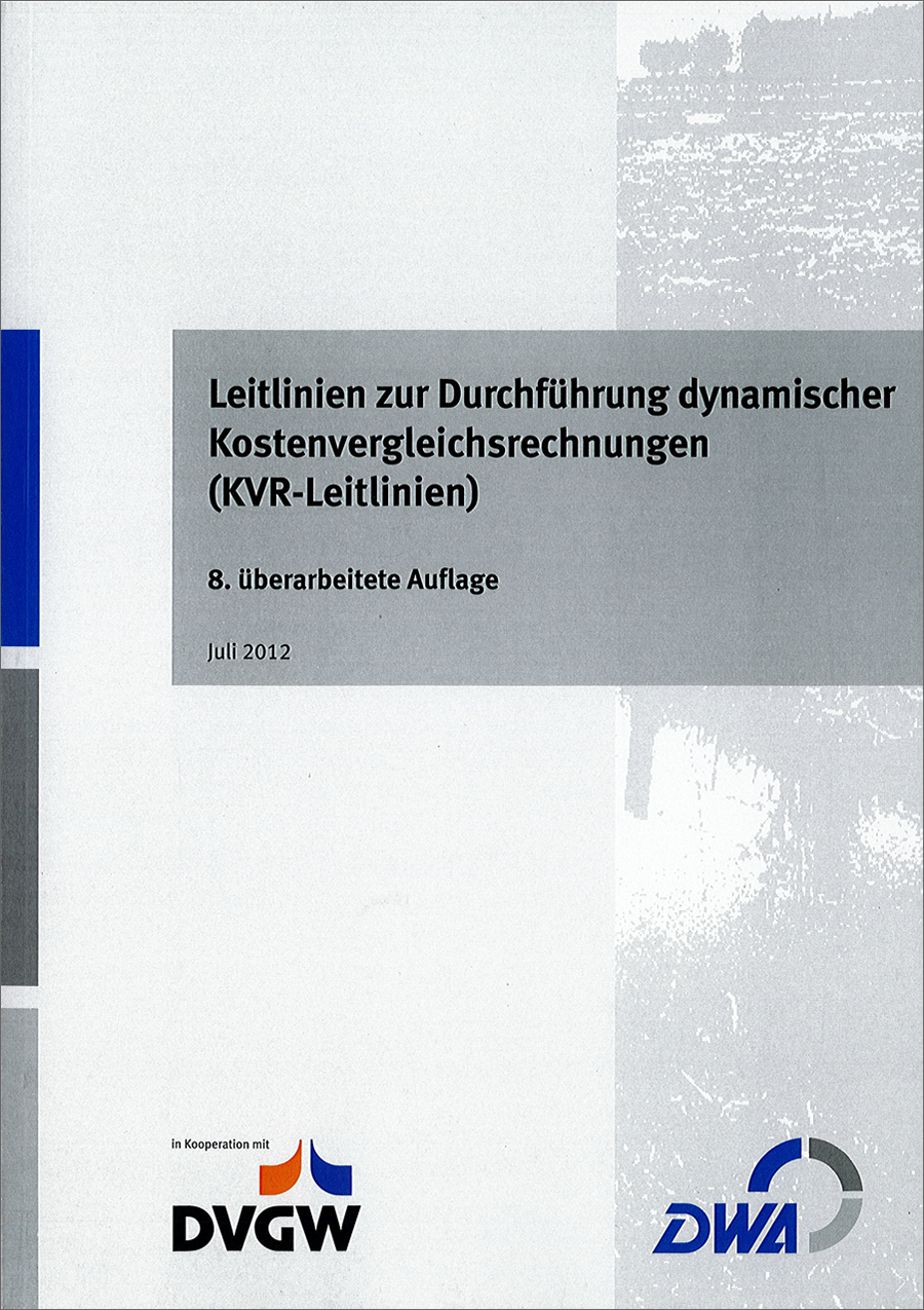 Leitlinien zur Durchführung dynamischer Kostenvergleichsrechnungen (KVR-Leitlinien) - 8. überarbeitete Auflage Juli 2012