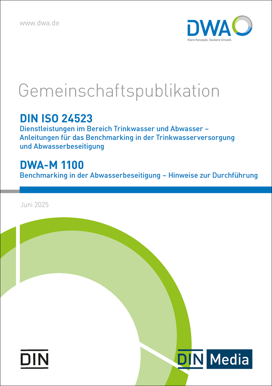 Gemeinschaftspublikation DIN ISO 24523 - Dienstleistungen im Bereich Trinkwasser und Abwasser – Anleitungen für das Benchmarking in der Trinkwasserversorgung/DWA-M 1100 - Benchmarking in der Abwasserbeseitigung –  Juni 2025