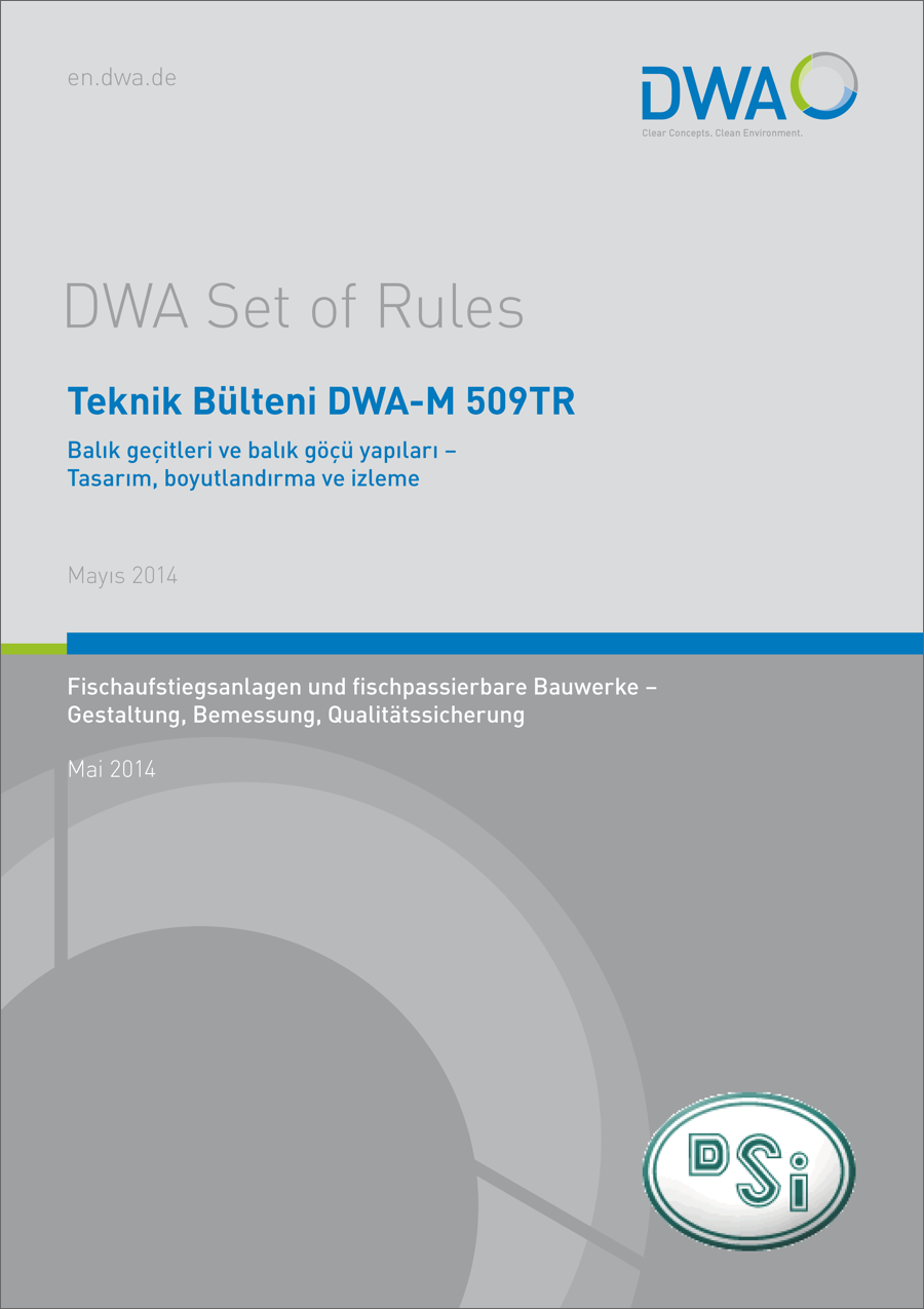Guideline DWA-M 509 - Balik geçitleri ve balik göçü yapilari – Tasarim, boyutlandirma ve izleme - Mart 2016