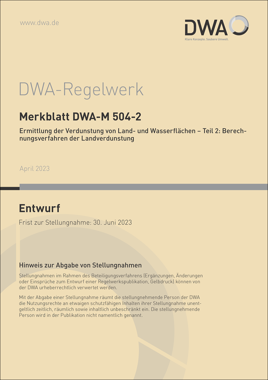 Merkblatt DWA-M 504-2 - Ermittlung der Verdunstung von Land- und Wasserflächen - Teil 2: Berechnungsverfahren der Landverdunstung - Entwurf April 2023