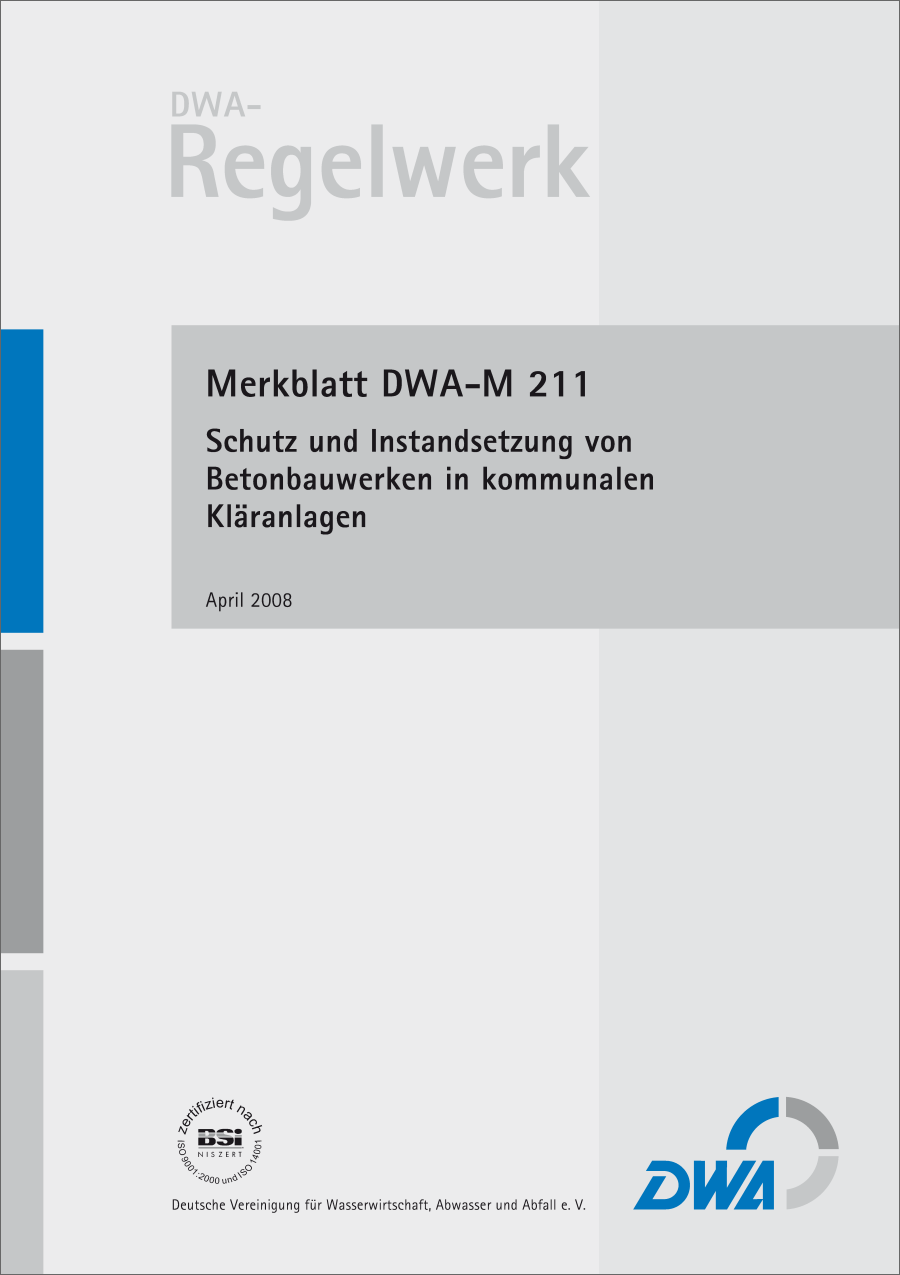 DWA-M 211 -Schutz und Instandsetzung von Betonbauwerken in kommunalen Kläranlagen - April 2008 DWA-M 211 -Schutz und Instandsetzung von Betonbauwerken in kommunalen Kläranlagen - April 2008
