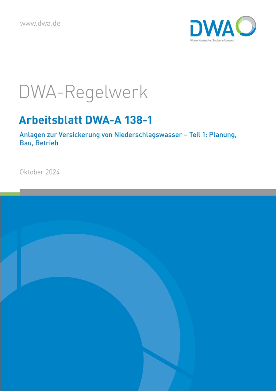 DWA-A 138 -1 - Anlagen zur Versickerung von Niederschlagswasser - Teil 1: Planung, Bau, Betrieb - Oktober 2024