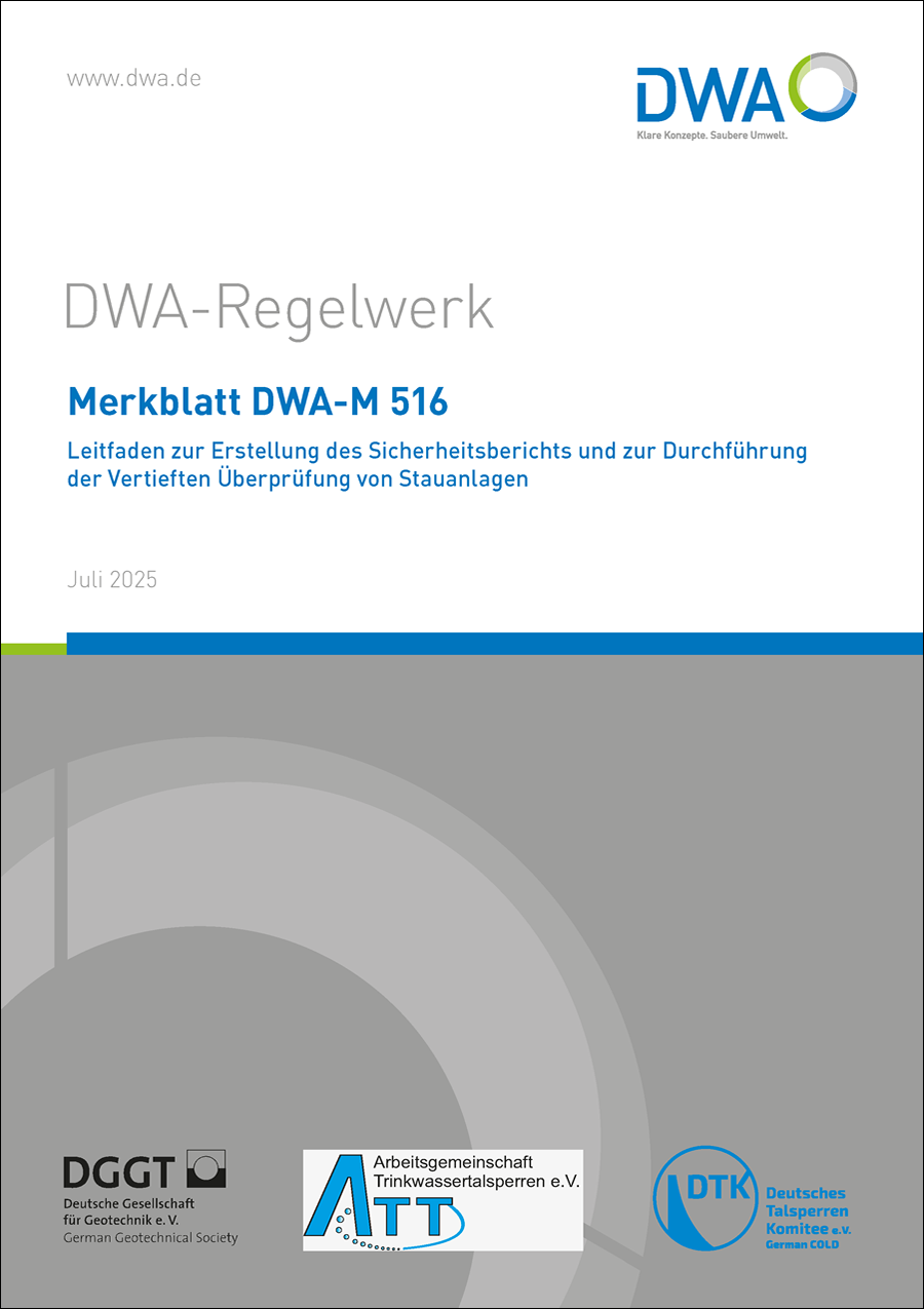 DWA-M 516 - Leitfaden zur Erstellung des Sicherheitsberichts und zur Durchführung der Vertieften Überprüfung von Stauanlagen - Juli 2025
