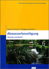 Abwasserbeseitigung - Technik und Recht - 2. Auflage 2017 Abwasserbeseitigung - Technik und Recht - 2. Auflage 2017