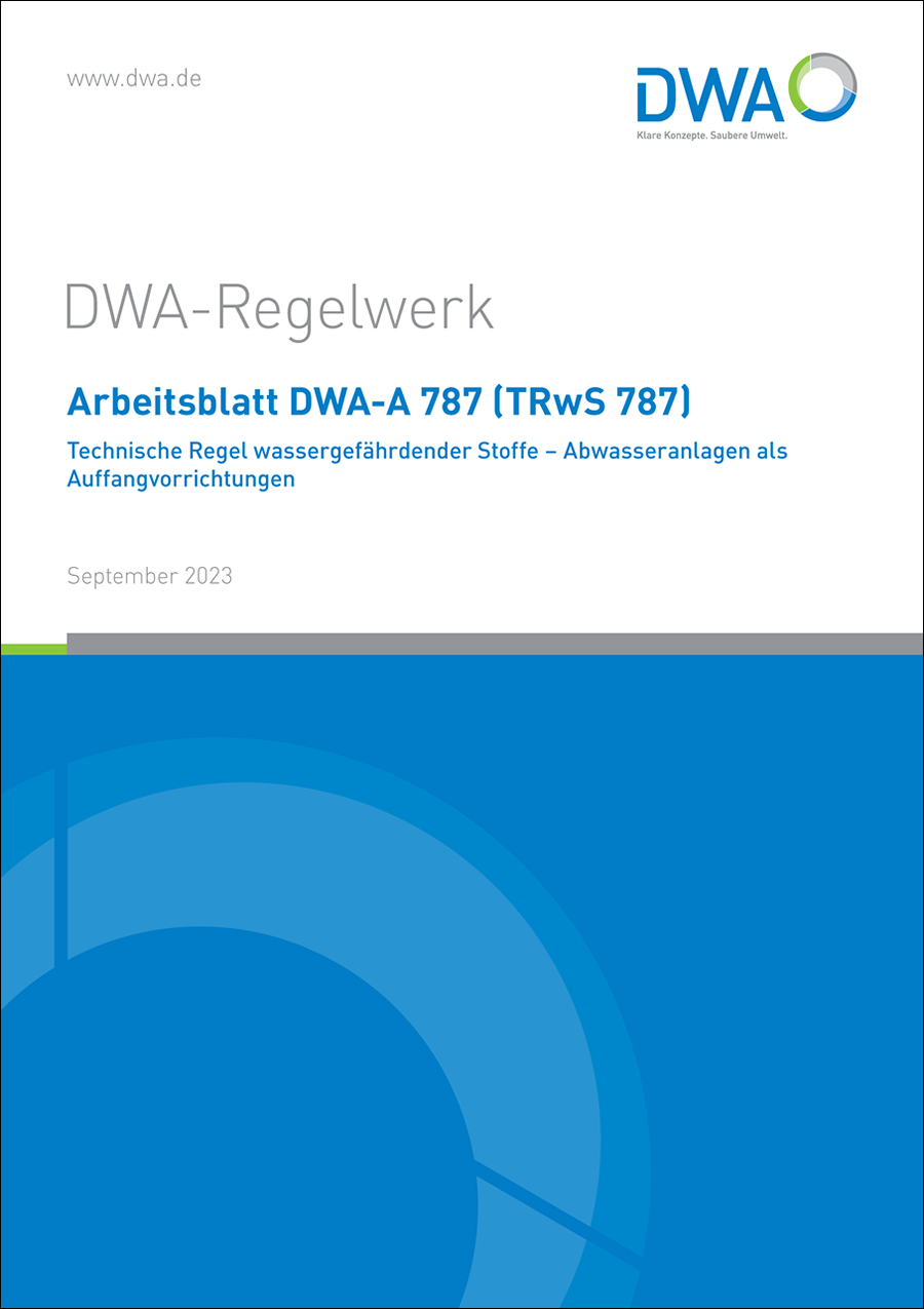 DWA-A 787 - Technische Regel wassergefährdender Stoffe – Abwasseranlagen als Auffangvorrichtung
