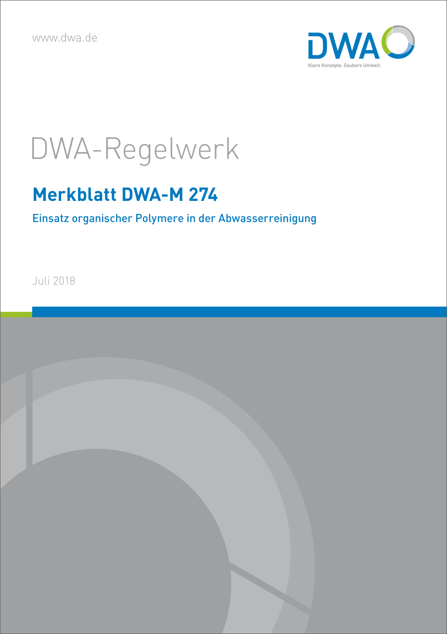 DWA-M 274 - Einsatz organischer Polymere in der Abwasserreinigung - Juli 2018 DWA-M 274 - Einsatz organischer Polymere in der Abwasserreinigung - Juli 2018