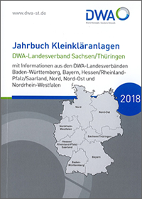 Jahrbuch Kleinkläranlagen 2018 - DWA-Landesverband Sachsen/Thüringen mit Informationen aus den DWA-Landesverbänden Baden-Württemberg, Bayern, Hessen/Rheinland-Pfalz/Saarland, Nord, Nord-Ost und Nordrhein-Westfalen