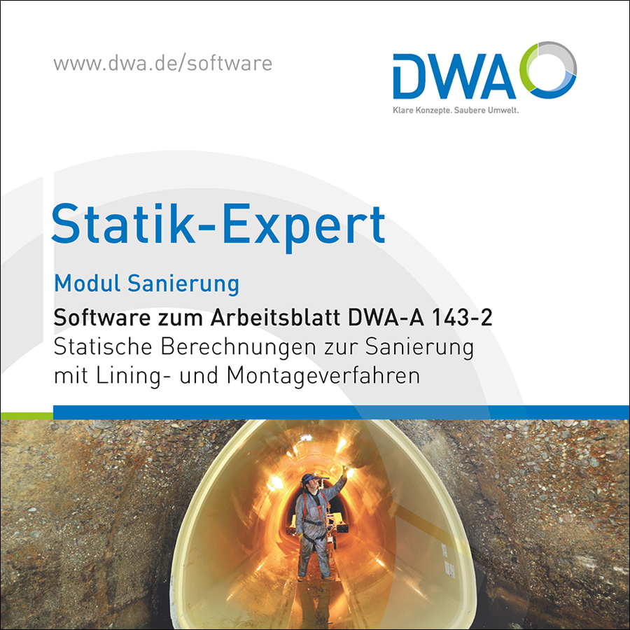 Statik-Expert - Modul Sanierung (DWA-A 143-2) zur Sanierung von Abwasserleitungen und-kanälen mit Lining- und Montageverfahren nach DWA-A 143-2, Ausgabe Juli 2015