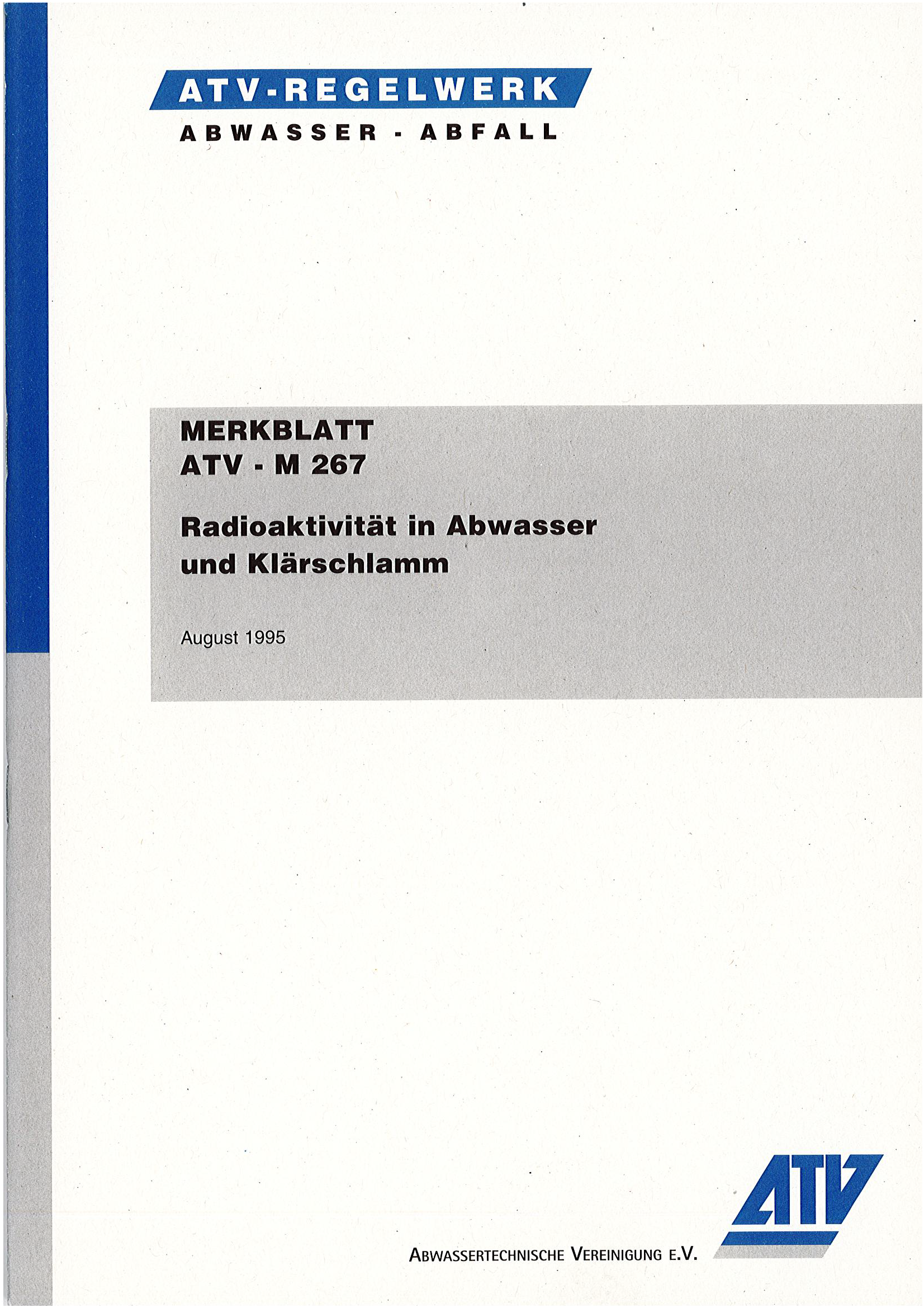 ATV-M 267 -Radioaktivität in Abwasser und Klärschlamm - August 1995 ATV-M 267 -Radioaktivität in Abwasser und Klärschlamm - August 1995