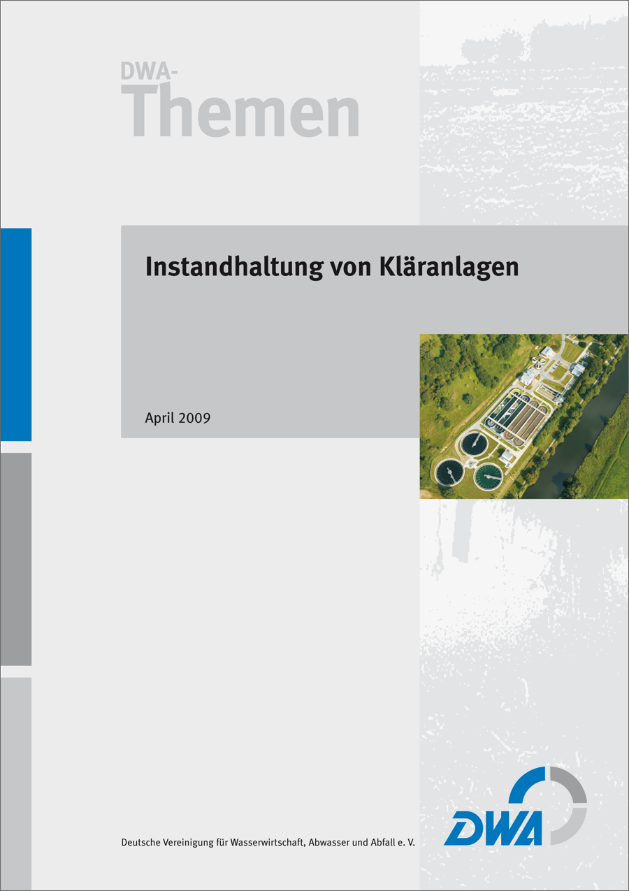 DWA-Themen - Instandhaltung von Kläranlagen - April 2009 DWA-Themen - Instandhaltung von Kläranlagen - April 2009