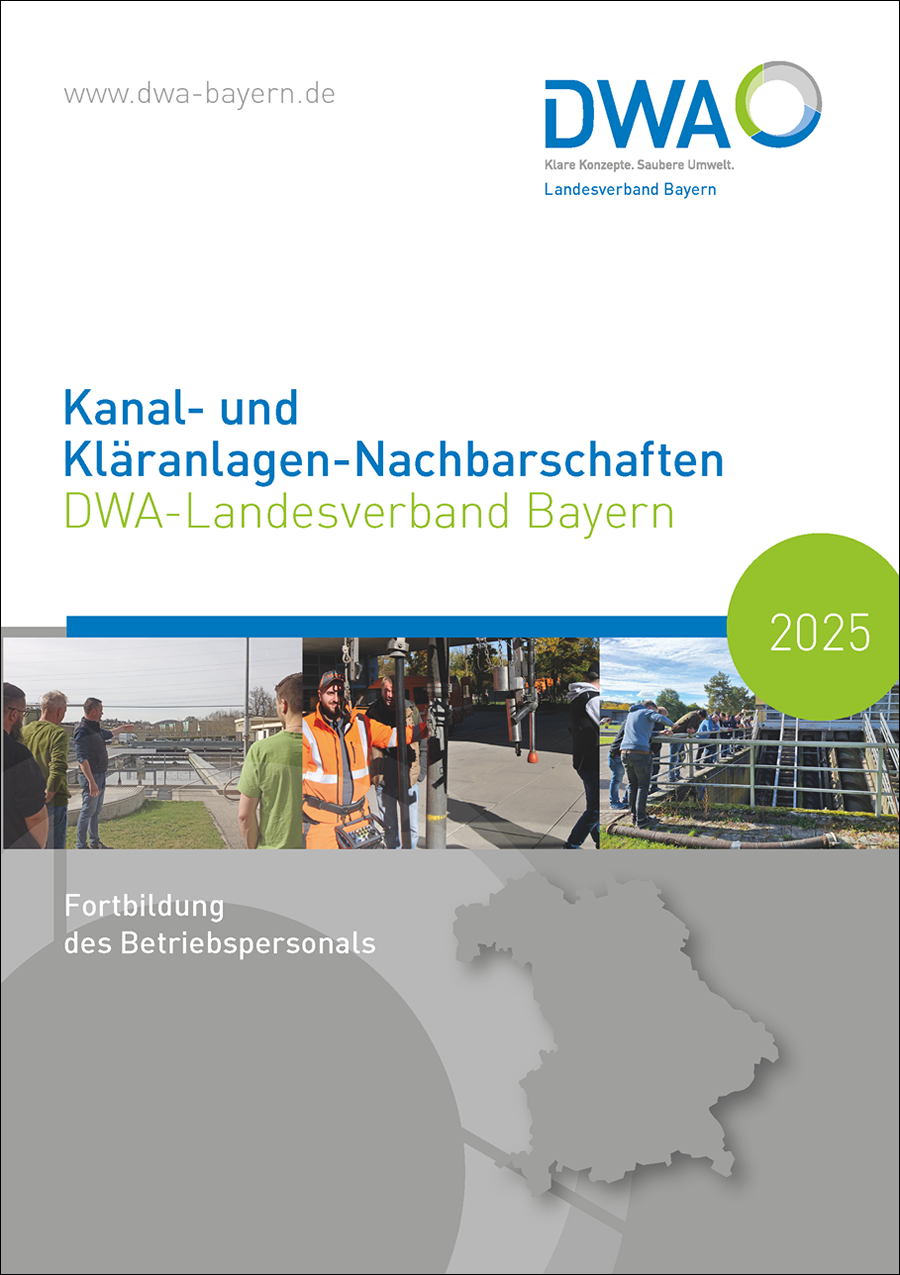 Kanal- und Kläranlagen-Nachbarschaften DWA-Landesverband Bayern 2025 - Fortbildung des Betriebspersonal Kanal- und Kläranlagen-Nachbarschaften DWA-Landesverband Bayern 2025 - Fortbildung des Betriebspersonal