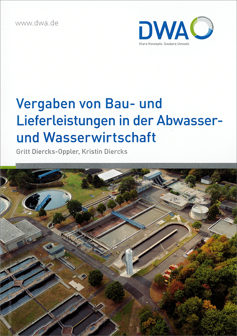 Vergaben von Bau- und Lieferleistungen in der Abwasser- und Wasserwirtschaft - 2. überarbeitete Auflage 2018