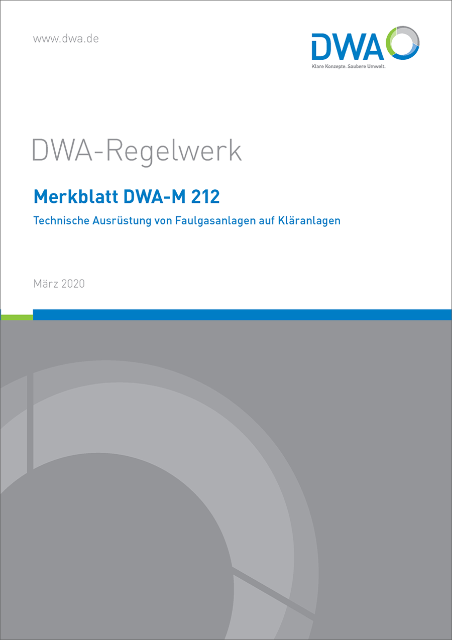DWA-M 212 - Technische Ausrüstung von Faulgasanlagen auf Kläranlagen - März 2020 DWA-M 212 - Technische Ausrüstung von Faulgasanlagen auf Kläranlagen - März 2020