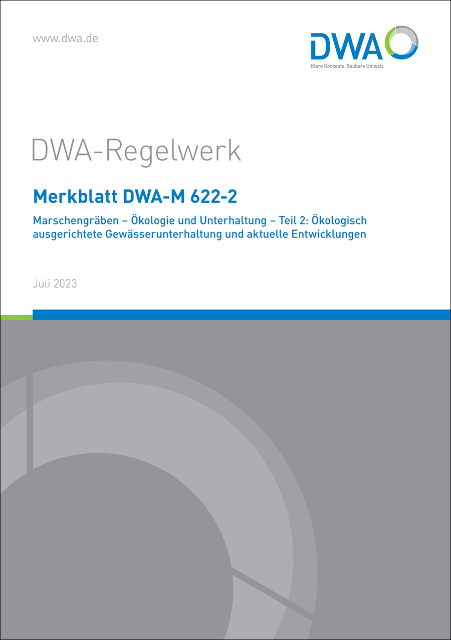 DWA-M 622-2 - Marschengräben - Ökologie und Unterhaltung - Teil 2: Ökologisch ausgerichtete Gewässerunterhaltung und aktuelle Entwicklungen - August 2023