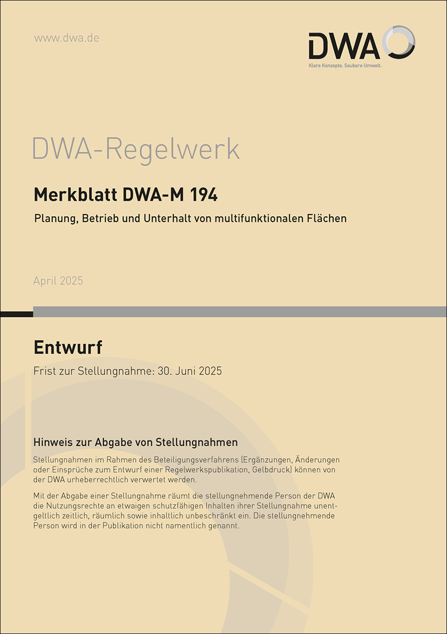 DWA-M 194 - Planung, Betrieb und Unterhalt von multifunktionalen Flächen - Entwurf April 2025 DWA-M 194 - Planung, Betrieb und Unterhalt von multifunktionalen Flächen - Entwurf April 2025