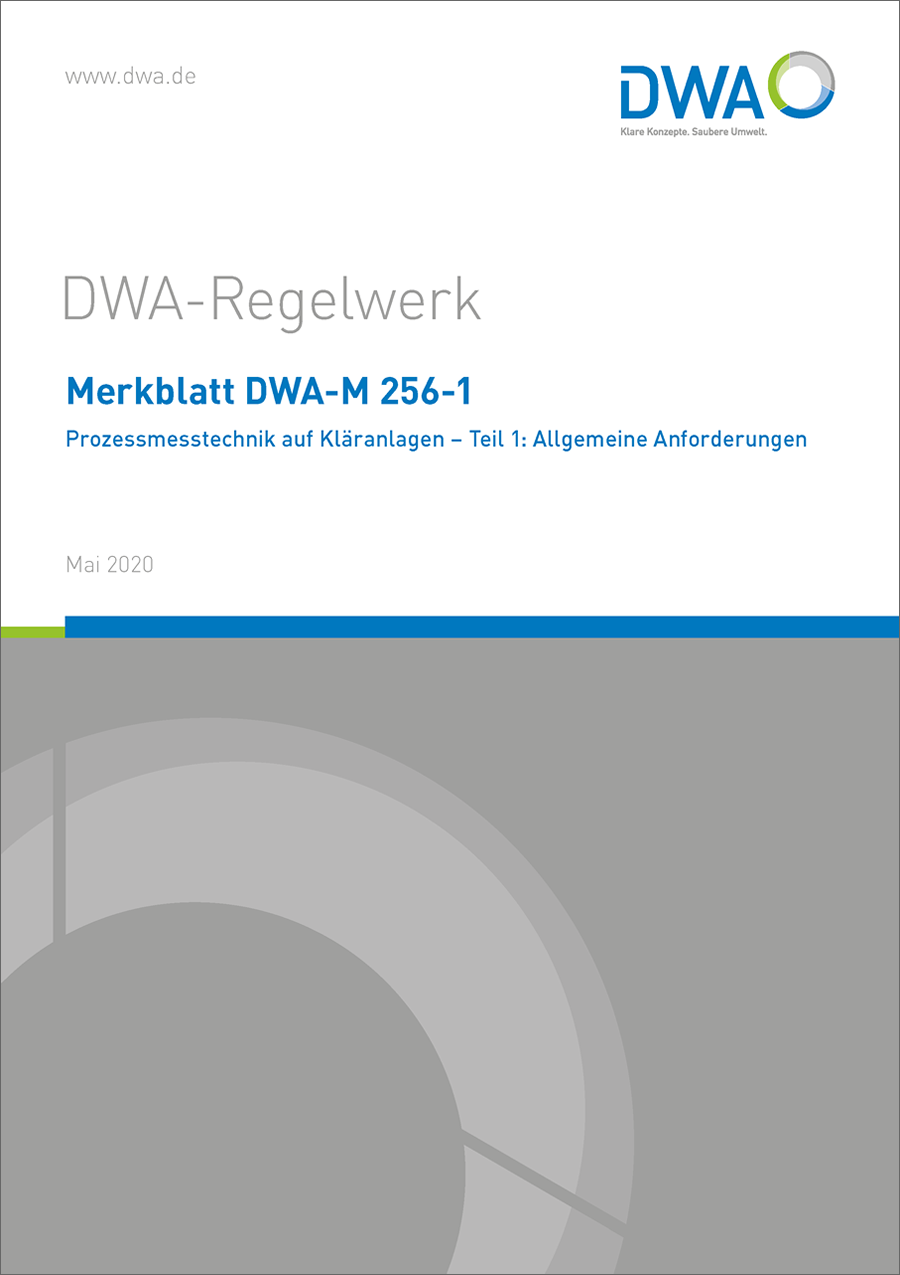 DWA-M 256-1 - Prozessmesstechnik auf Kläranlagen - Teil 1: Allgemeine Anforderungen - Mai 2020