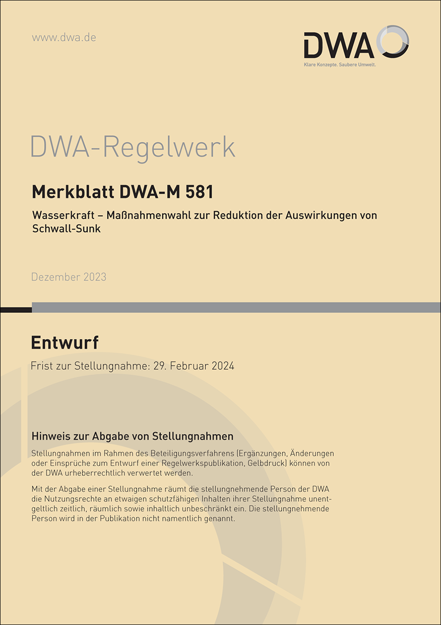 DWA-M 581 - Wasserkraft - Maßnahmenwahl zur Reduktion der Auswirkungen von Schwall-Sunk - Entwurf Dezember 2023 DWA-M 581 - Wasserkraft - Maßnahmenwahl zur Reduktion der Auswirkungen von Schwall-Sunk - Entwurf Dezember 2023