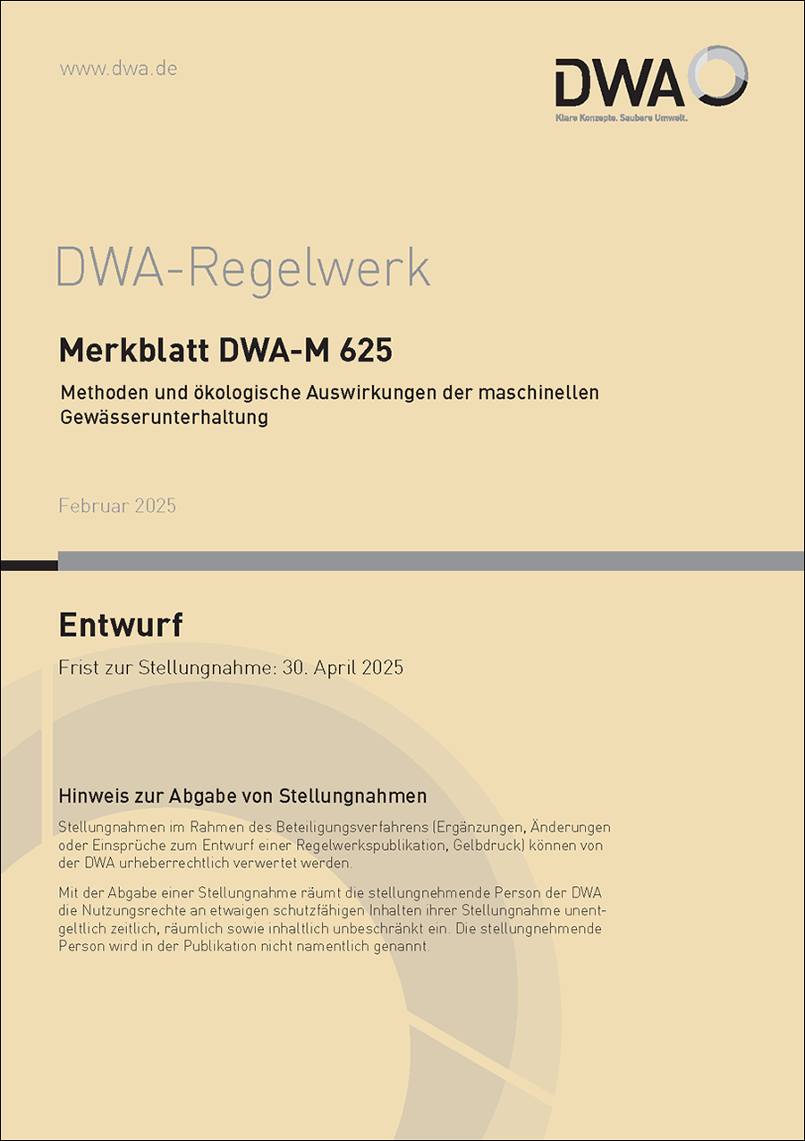 DWA-M 625 - Methoden und ökologische Auswirkungen der maschinellen Gewässerunterhaltung -Entwurf Februar 2025 DWA-M 625 - Methoden und ökologische Auswirkungen der maschinellen Gewässerunterhaltung -Entwurf Februar 2025