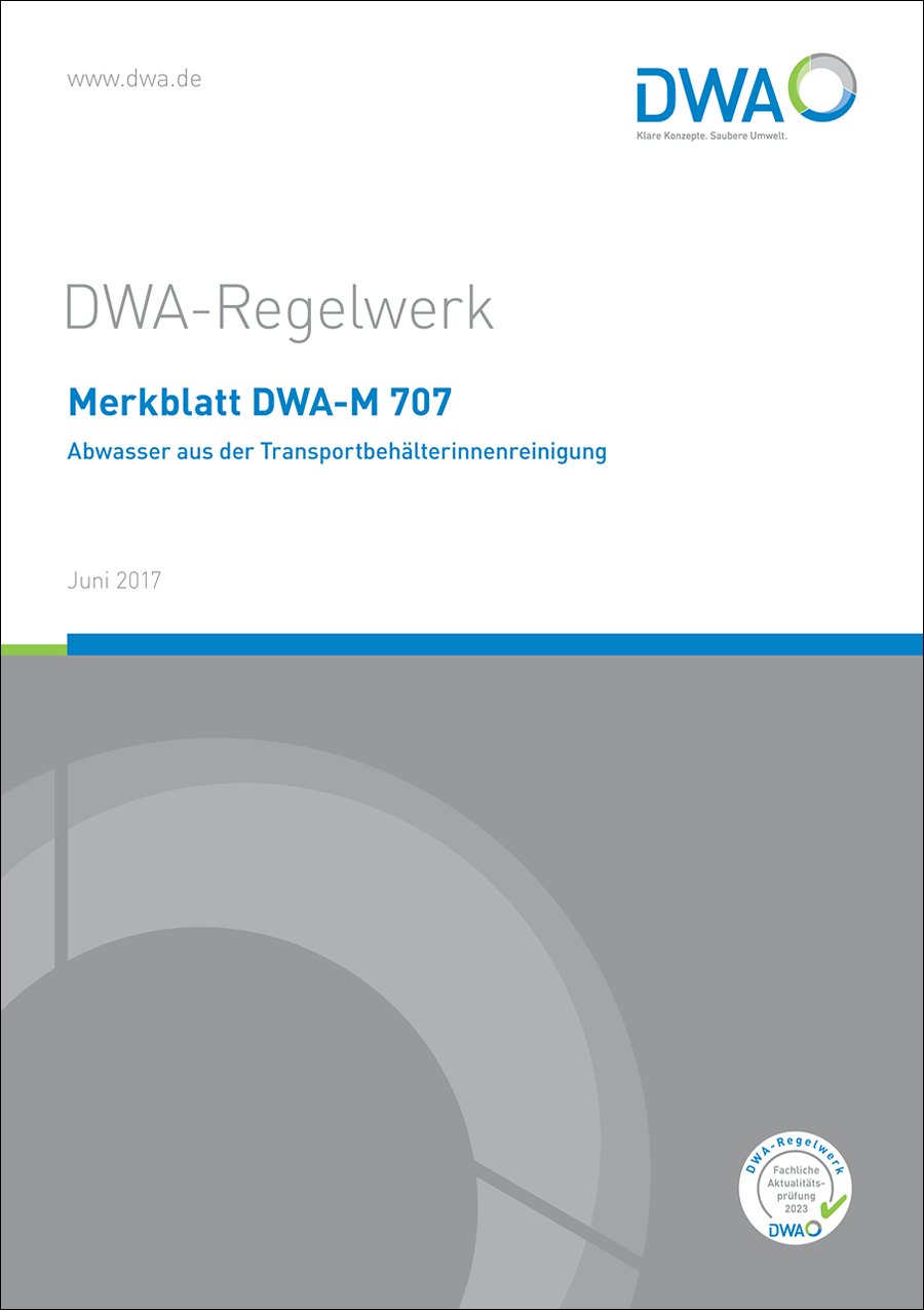 DWA-M 707 - Abwasser aus der Transportbehälterinnenreinigung - Juni 2017 DWA-M 707 - Abwasser aus der Transportbehälterinnenreinigung - Juni 2017