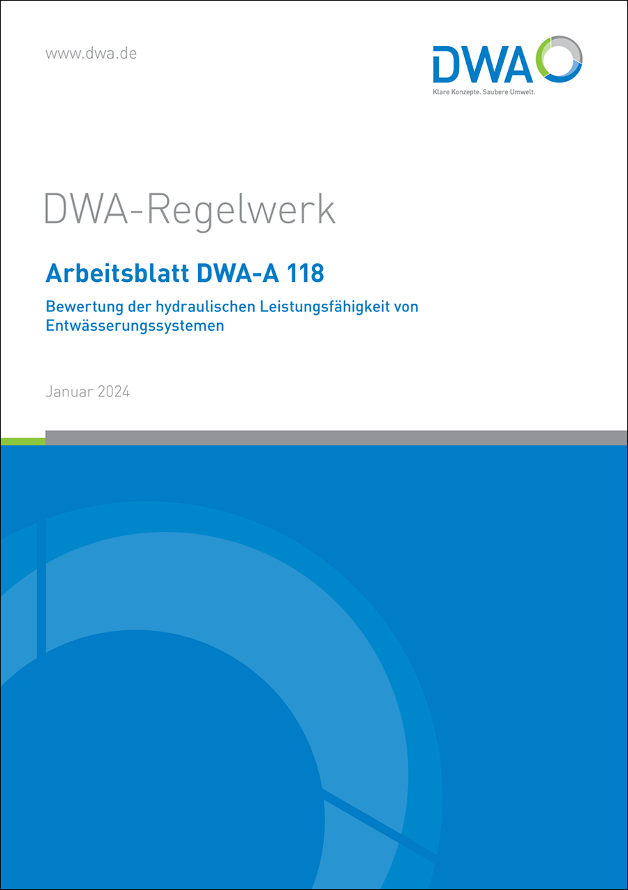 DWA-A 118 - Bewertung der hydraulischen Leistungsfähigkeit von Entwässerungssystemen - Januar 2024; Stand: korrigierte Fassung Januar 2025