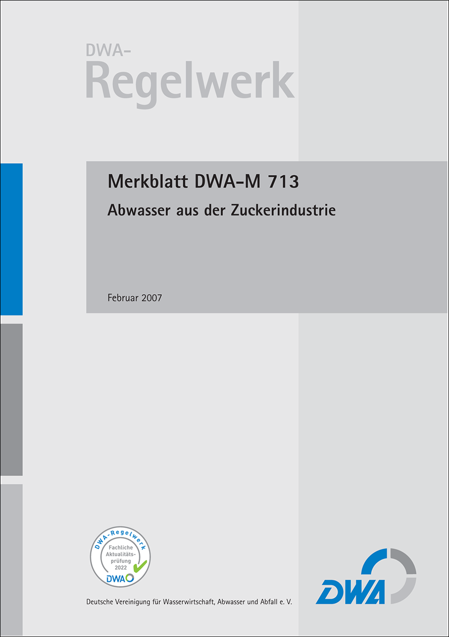 DWA-M 713 - Abwasser aus der Zuckerindustrie - Februar 2007; fachlich auf Aktualität geprüft 2015