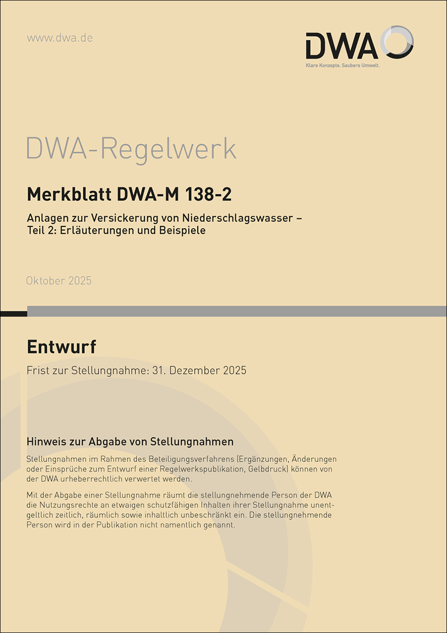 DWA-M 138 -2 - Anlagen zur Versickerung von Niederschlagswasser - Teil 2: Erläuterungen und Beispiele -Entwurf Oktober 2025 DWA-M 138 -2 - Anlagen zur Versickerung von Niederschlagswasser - Teil 2: Erläuterungen und Beispiele -Entwurf Oktober 2025