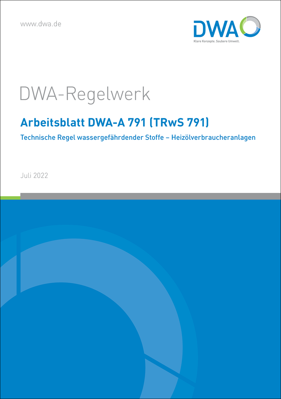 DWA-A 791 - Technische Regel wassergefährdender Stoffe - Heizölverbraucheranlagen (TRwS 791) - Juli 2022; Stand: korrigierte Fassung Februar 2025 DWA-A 791 - Technische Regel wassergefährdender Stoffe - Heizölverbraucheranlagen (TRwS 791) - Juli 2022; Stand: korrigierte Fassung Februar 2025