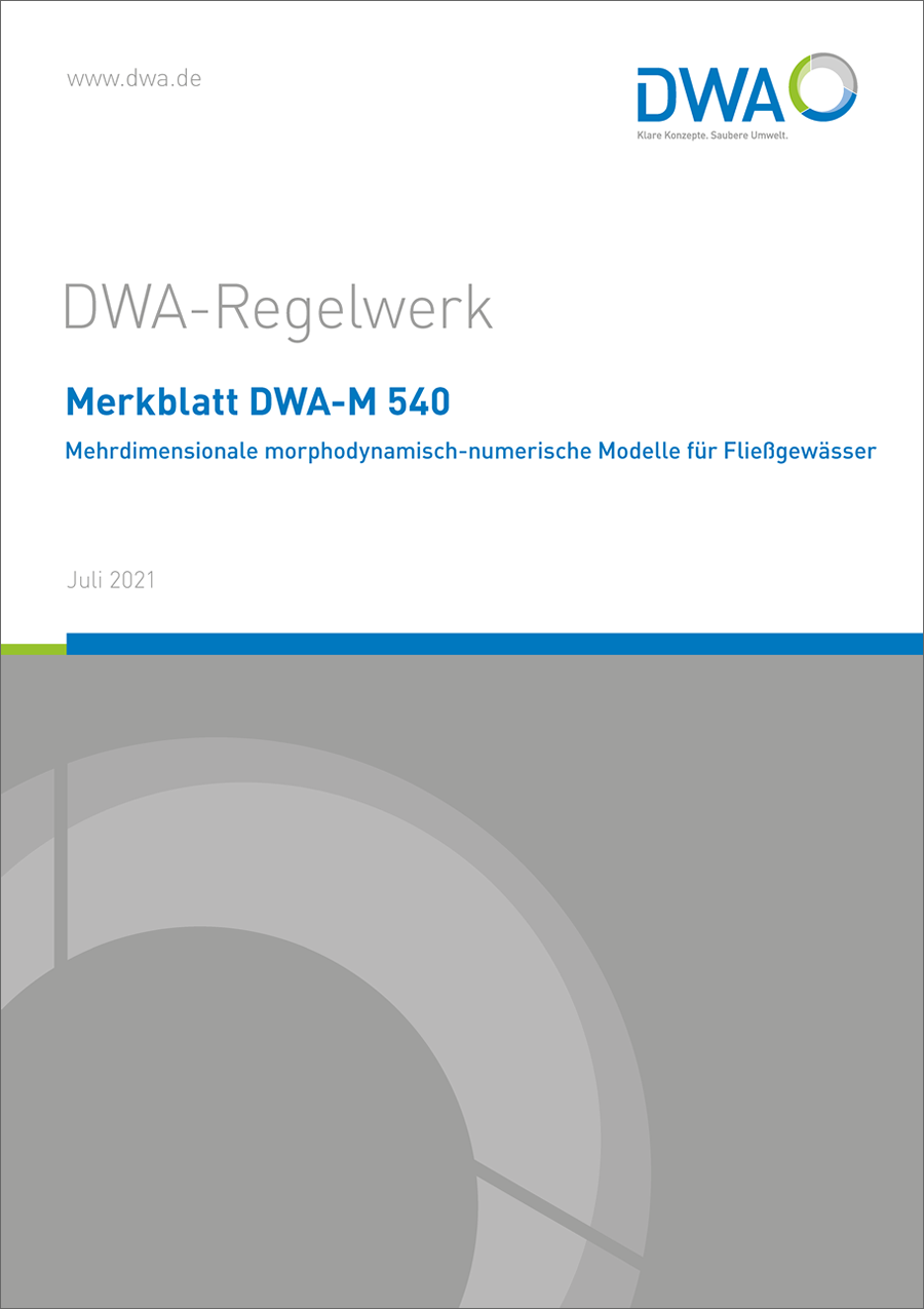 DWA-M 540 - Mehrdimensionale morphodynamisch-numerische Modelle für Fließgewässer - Juli 2021
