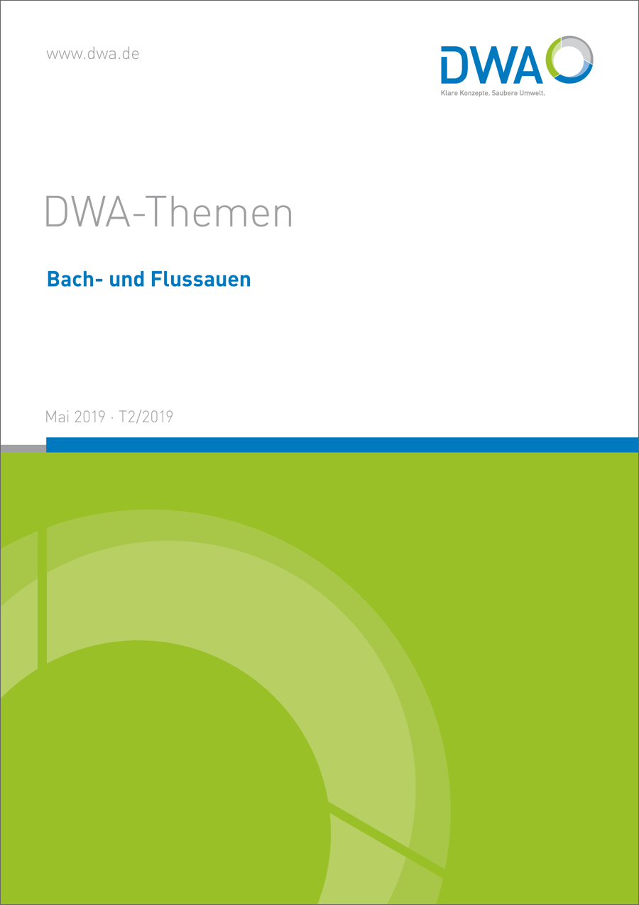 DWA-Themen T2/2019 - Bach- und Flussauen - Mai 2019 DWA-Themen T2/2019 - Bach- und Flussauen - Mai 2019